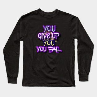 dont give up Long Sleeve T-Shirt